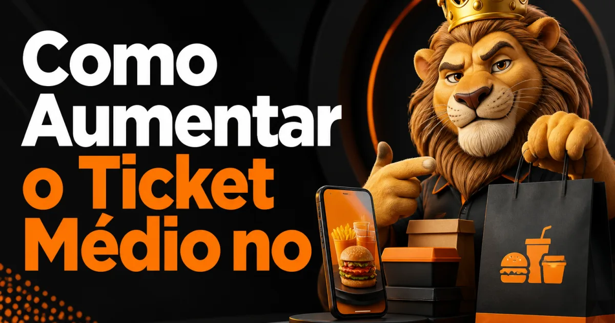 Como Aumentar o Ticket Médio no
