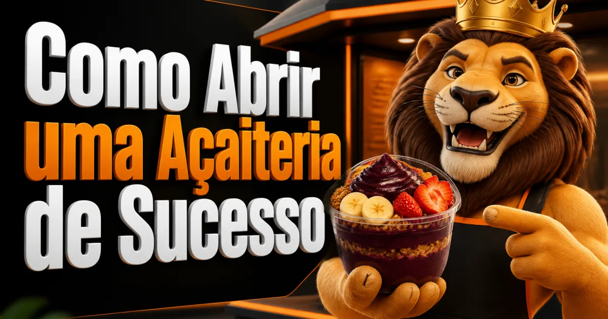 Como Abrir uma Açaiteria de Sucesso