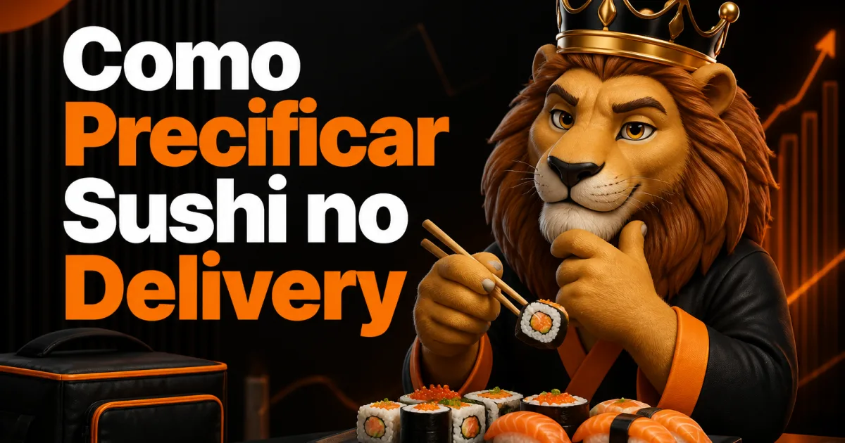 Como Precificar Sushi no Delivery: Ficha Técnica, CMV e a Margem Real do Combinado