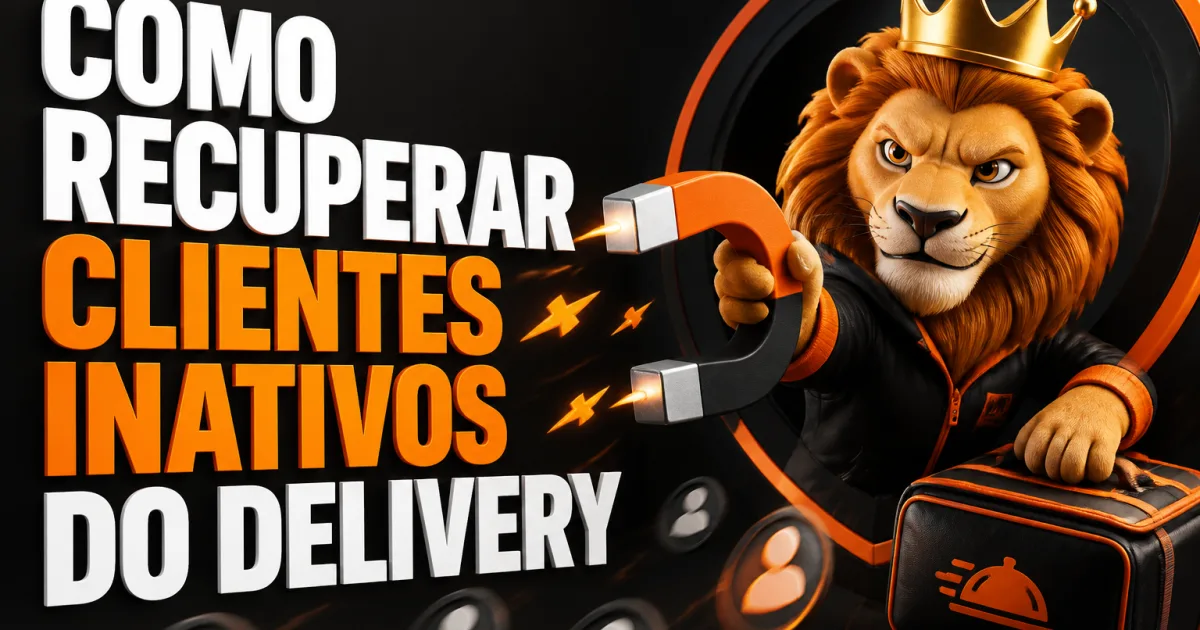 Como Recuperar Clientes Inativos do Delivery