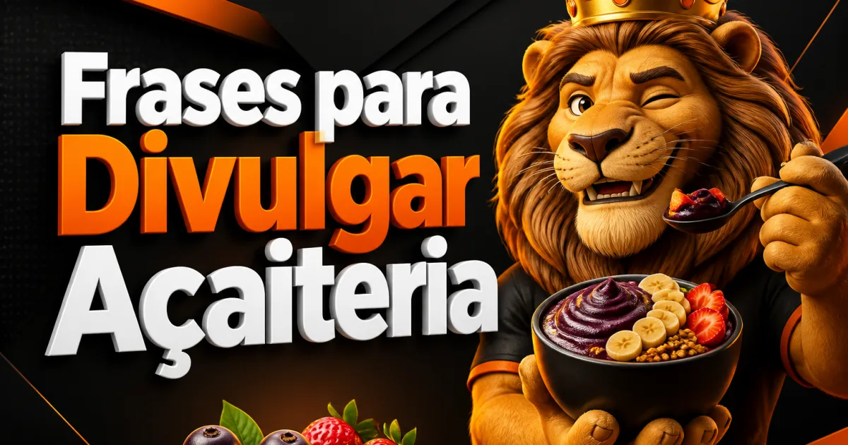 Frases para Divulgar Açaiteria