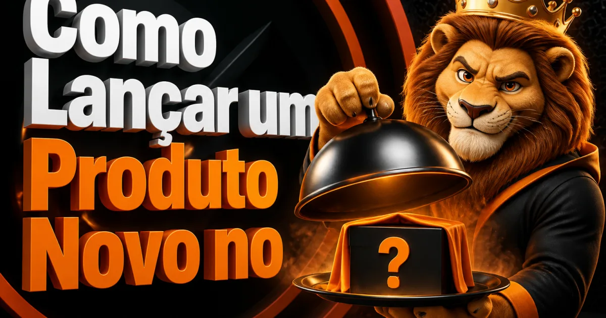 Como Lançar um Produto Novo no
