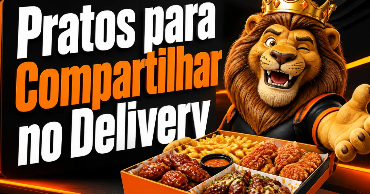 Pratos para Compartilhar no Delivery