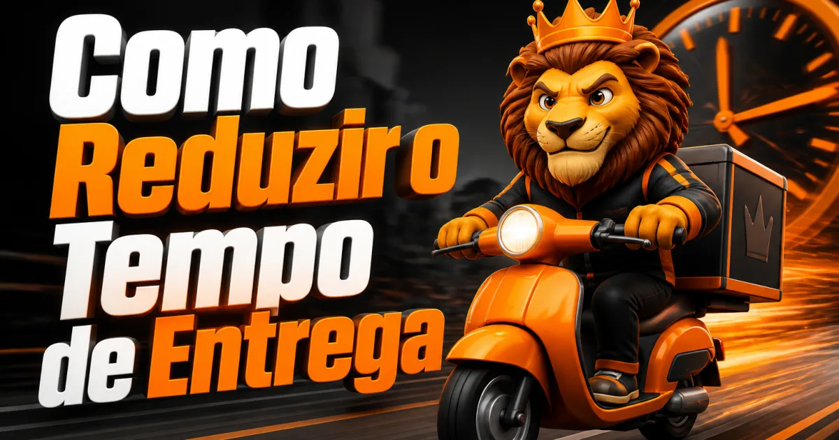 Como Reduzir o Tempo de Entrega