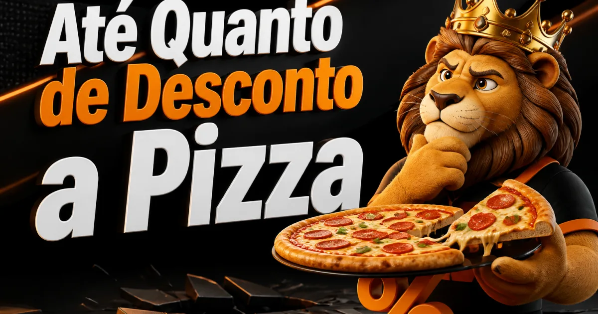 Até Quanto de Desconto a Pizza