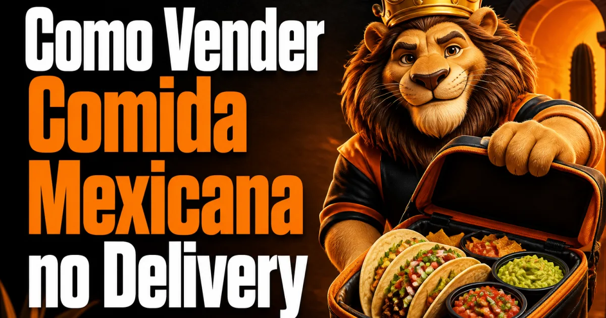 Como Vender Comida Mexicana no Delivery