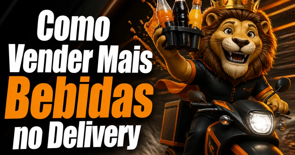 Como Vender Mais Bebidas no Delivery